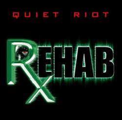 Quiet Riot : Rehab